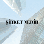 Şirket Nedir?